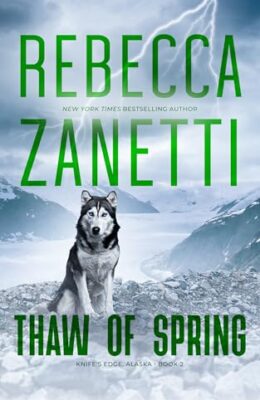 Thaw of Spring (Knife’s Edge, Alaska #2)