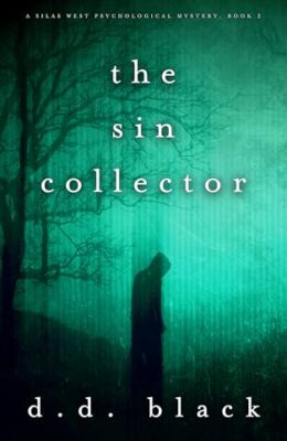 The Sin Collector (Silas West Psychological Mystery #2)