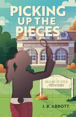 Picking Up the Pieces (Jigsaw Puzzle Mystery #1)