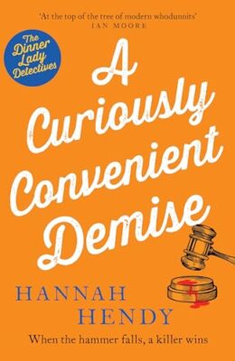 A Curiously Convenient Demise (Dinner Lady Detectives #7)