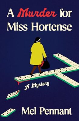 A Murder for Miss Hortense (Miss Hortense Mysteries #1)