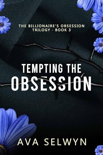 Tempting the Obsession (Possessive Billionaires, Precious Sweethearts #6)