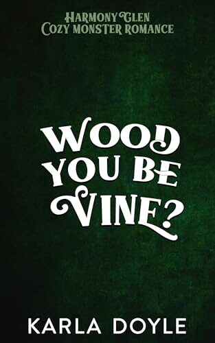 Wood You Be Vine?
