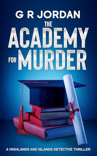 The Academy for Murder (Highlands & Islands Detective #48)