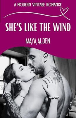 She’s Like The Wind (Modern Vintage Romance Series)