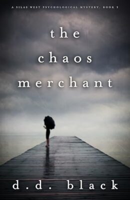 The Chaos Merchant (Silas West Psychological Mystery #3)