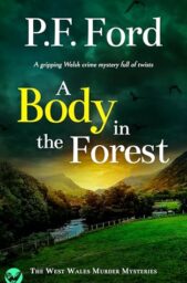 A Body in the Forest (West Wales Murder Mystery #7)