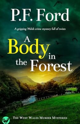 A Body in the Forest (West Wales Murder Mystery #7)