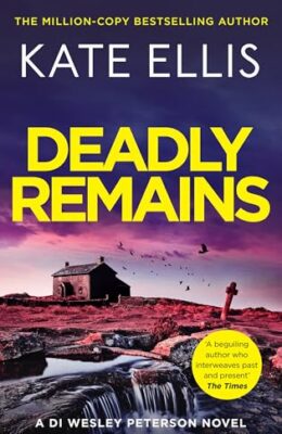 Deadly Remains (DI Wesley Peterson #29)