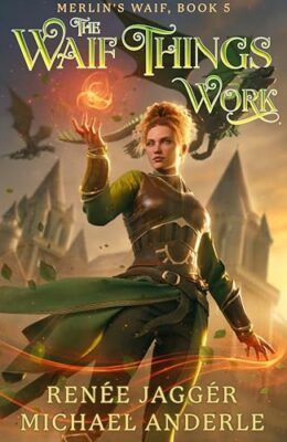 The Waif Things Work (Merlin’s Waif #5)