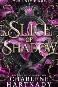 A Slice of Shadow (Lost Kings #5)