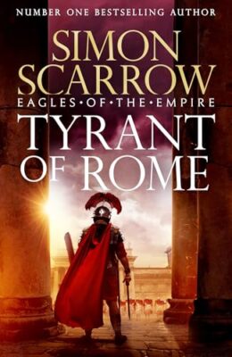 Tyrant of Rome (Eagles of the Empire #24)