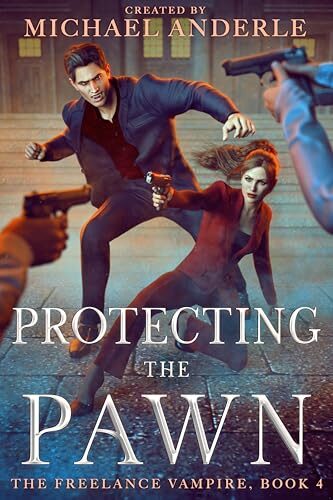 Protecting the Pawn (Freelance Vampire #4)