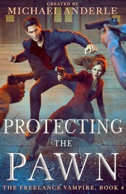 Protecting the Pawn (Freelance Vampire #4)