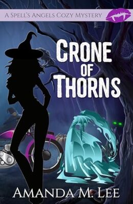 Crone of Thorns (Spell’s Angels Cozy Mystery #15)
