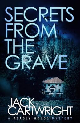 Secrets From the Grave (Deadly Wolds Murder Mystery #5)
