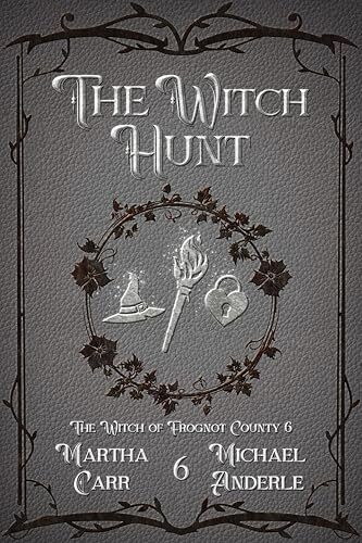 The Witch Hunt (Witch of Frognot County #6)