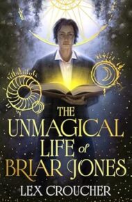 The Unmagical Life Of Briar Jones