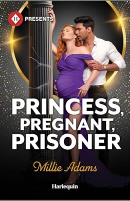 Princess, Pregnant, Prisoner (Young, Hot And Royal #1)