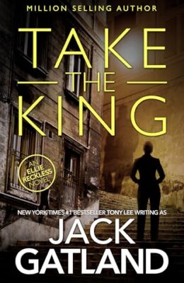 Take The King (Ellie Reckless #6)