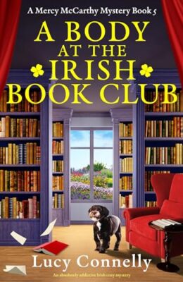 A Body at the Irish Book Club (Mercy McCarthy Mystery #5)