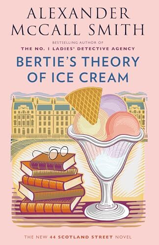 Bertie’s Theory of Ice Cream (44 Scotland Street #18)