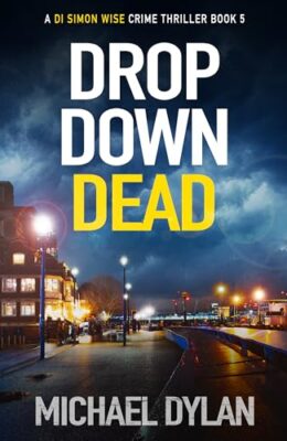 Drop Down Dead (Detective Inspector Simon Wise #5)