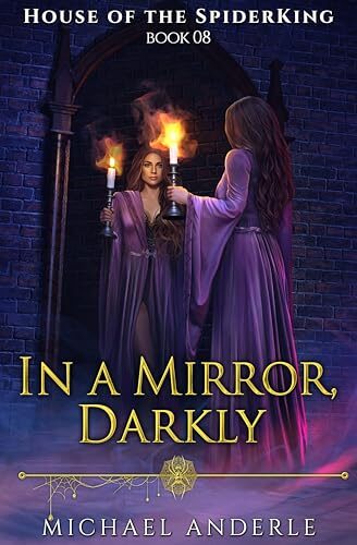 In a Mirror, Darkly (House of the SpiderKing #8)