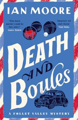 Death and Boules (Follet Valley Mystery #5)