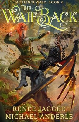 The Waif Back (Merlin’s Waif #6)