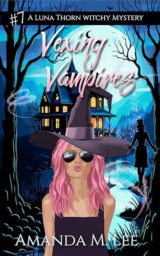 Vexing Vampires (Luna Thorn Witchy Mystery #7)