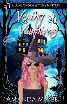 Vexing Vampires (Luna Thorn Witchy Mystery #7)
