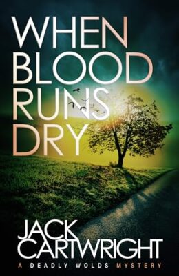 When Blood Runs Dry (Deadly Wolds Murder Mystery #6)