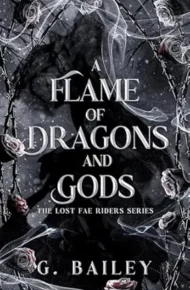 A Flame Of Dragons And Gods (The Lost Fae Riders Series #4)