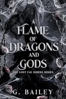 A Flame Of Dragons And Gods (The Lost Fae Riders Series #4)