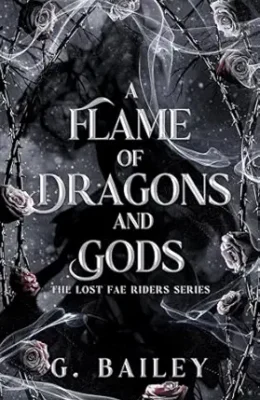 A Flame Of Dragons And Gods (The Lost Fae Riders Series #4)