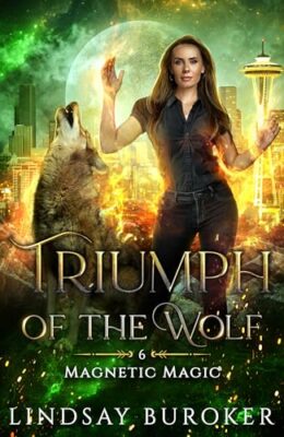 Triumph Of The Wolf (Magnetic Magic #6)