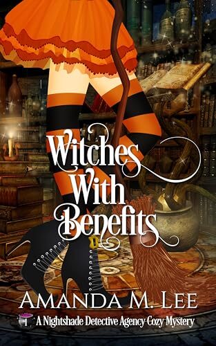 Witches With Benefits (Nightshade Detective Agency Cozy Mystery #1)