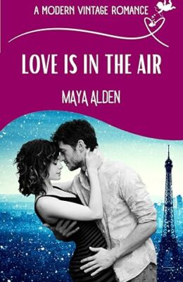 Love Is In The Air (Modern Vintage Romance Series)