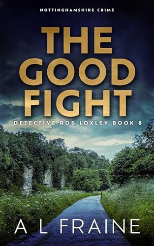 The Good Fight (Detective Rob Loxley #8)