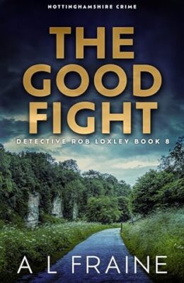 The Good Fight (Detective Rob Loxley #8)