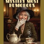 Mystery Most Humorous (Malice Domestic #19)