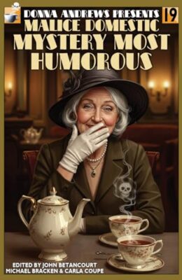 Mystery Most Humorous (Malice Domestic #19)