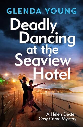Deadly Dancing at the Seaview Hotel (Helen Dexter #4)