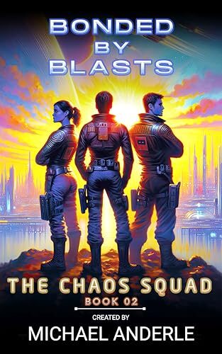 Bonded by Blasts (Chaos Squad #2)