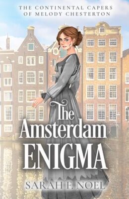 The Amsterdam Enigma (Continental Capers of Melody Chesterton #3)