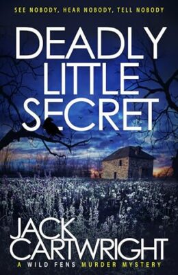 Deadly Little Secret (Wild Fens Murder Mystery #16)