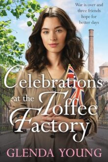 Celebrations at the Toffee Factory (Toffee Factory Girls #3)