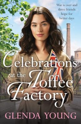 Celebrations at the Toffee Factory (Toffee Factory Girls #3)