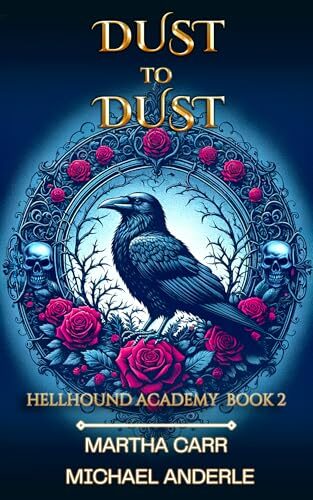 Dust to Dust (Hellhound Academy #2)